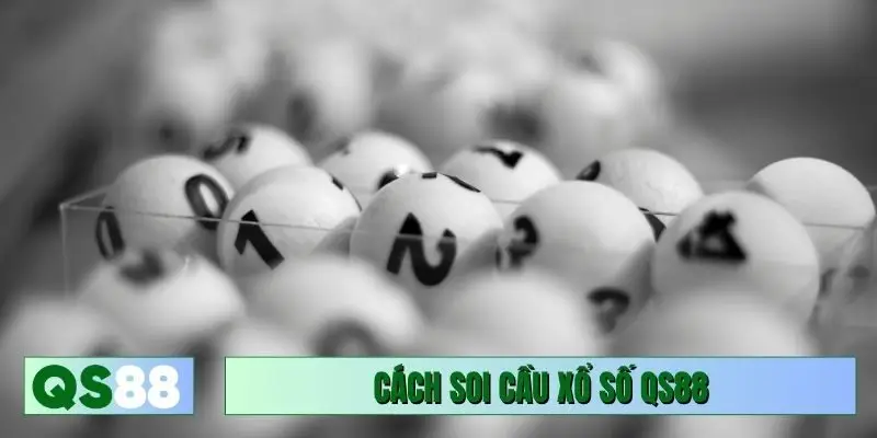 Cách soi cầu xổ số QS88 đỉnh cao
