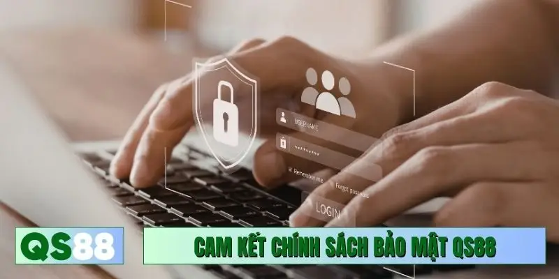 Cam kết chính sách bảo mật QS88 với thành viên