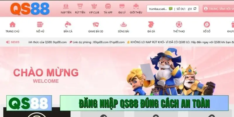 Đăng nhập QS88 đúng cách giúp an toàn hơn