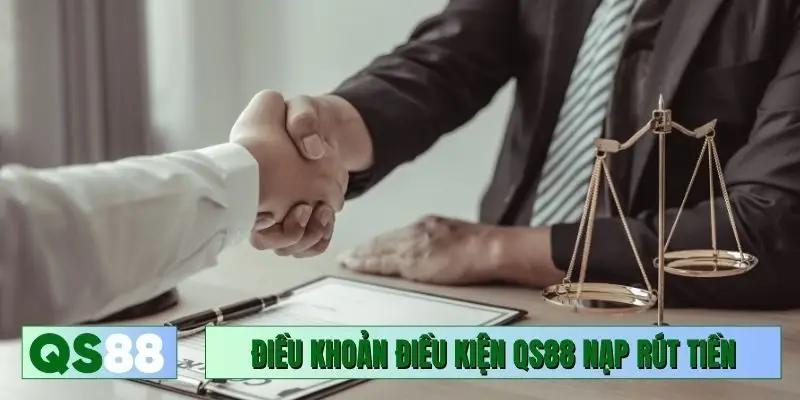 Điều khoản điều kiện QS88 về các hoạt động nạp rút tiền