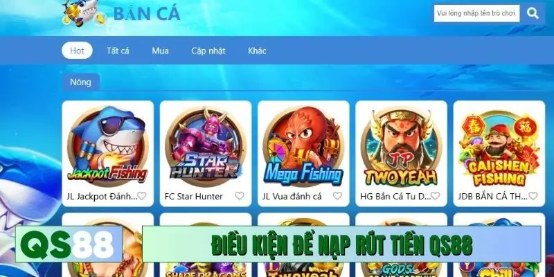 Điều kiện để nạp rút tiền QS88 hiệu quả