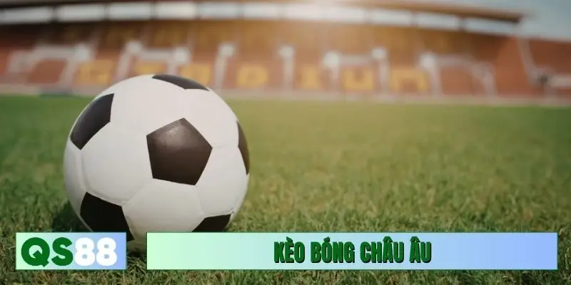 kèo bóng châu Âu