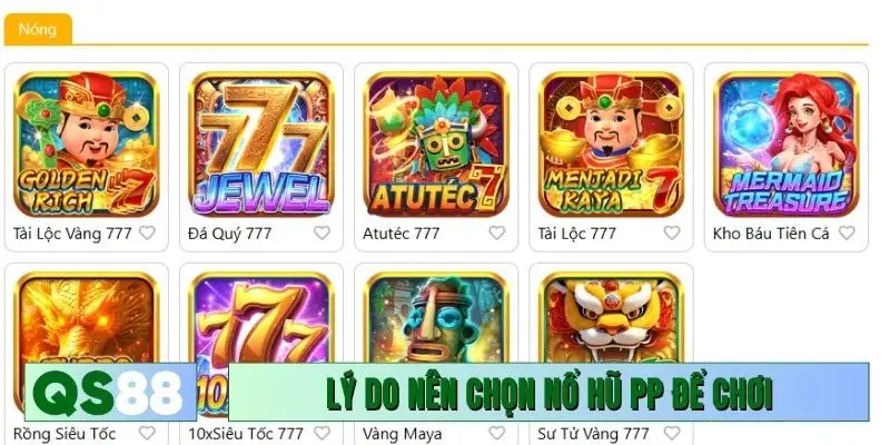 Lý do nên chọn nổ hũ PP để chơi