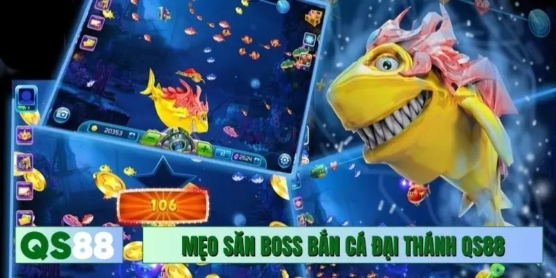Mẹo săn boss tại bắn cá Đại Thánh QS88