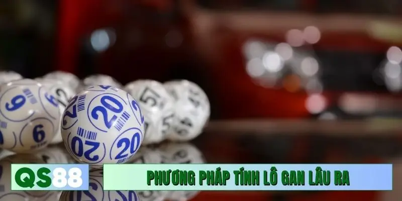 Phương pháp tính lô gan lâu ra hiệu quả cao