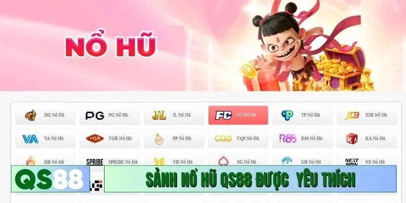 Sảnh nổ hũ QS88 được mọi người yêu thích