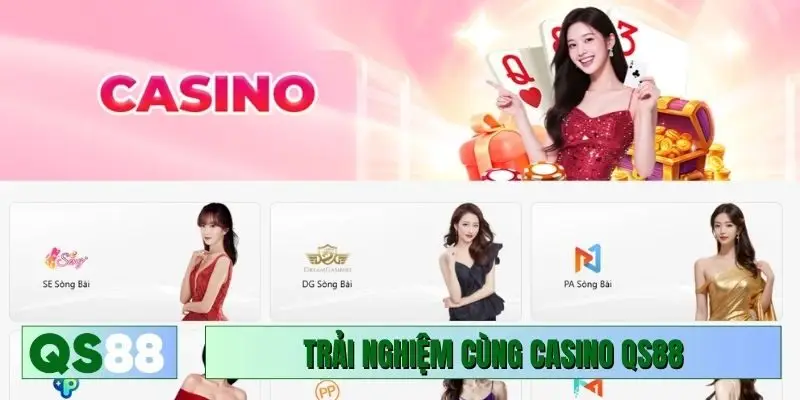 Trải nghiệm top 1 châu Á cùng casino QS88