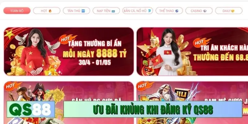 Ưu đãi khủng khi đăng ký QS88 tại hệ thống