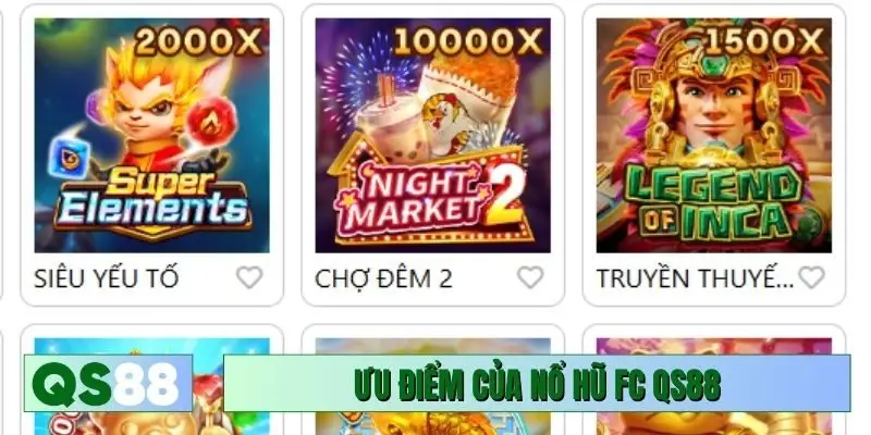 Ưu điểm tạo nên sự uy tín của nổ hũ FC QS88