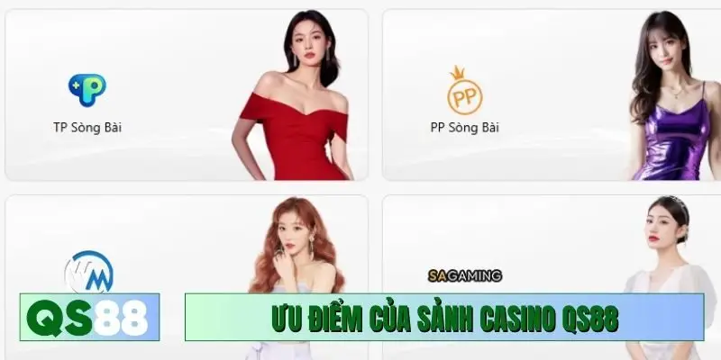 Ưu điểm của sảnh casino QS88